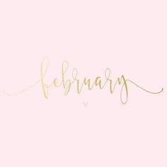 the word february written in gold on a pink background