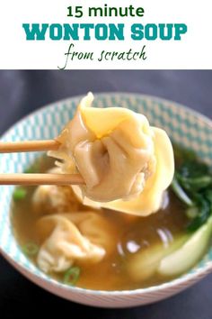 a bowl of wonton soup with chopsticks in it and the title overlay reads 15 minute wonton soup from scratch