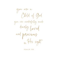 a handwritten bible verse with the words, you are a child of god and he is