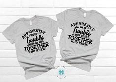 Funny Best Friend Shirts, Birthday Gifts, Apparently We're Trouble When We Are Together, Drinking shirts, Best Friend Gifts, Best Friend Shirts, Best friends Matching shirts, Besties shirts THIS LISTING IS FOR ONE SHIRT. YOU HAVE TO ADD THE QUANTITY OF SHIRTS YOU WANT TO YOUR CART SEPARATELY. Our shirts are SUPER soft and SUPER comfy. Sizing is UNISEX and will be a relaxed fit with longer length for women, and fitted chest and bicep for men. Ladies, we recommend ordering your normal size for a r Anniversary Tops With Funny Text And Short Sleeves, Casual Cotton Shirt For Anniversary, Friends Matching Shirts, Besties Shirts, Best Friends Matching, Frozen Birthday Shirt, Pregnancy Announcement Family, Funny Best Friend, Frozen Shirts