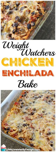 a casserole dish with chicken enchilada bake in it and the words weight watchers chicken enchilada bake