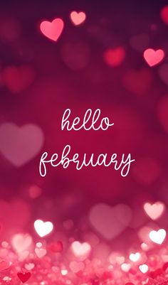 the words hello february written in white on a pink background with lots of small hearts