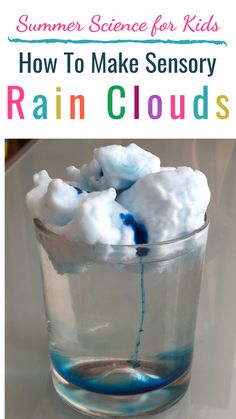 a glass filled with water and ice on top of a white table next to the words, summer science for kids how to make sensory rain clouds