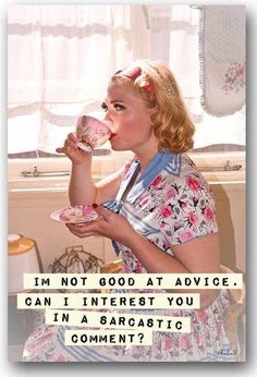 Vintage Women Quotes, Vintage Humor Retro Funny, Vintage Funny Quotes, Anne Taintor, Retro Humor, E Card, Vintage Humor, Coffee Love, Bones Funny