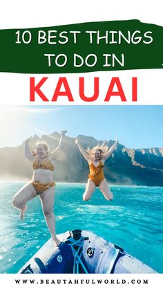 two women in bikinis jumping into the water from a boat with text overlay that reads 10 best things to do in kaua