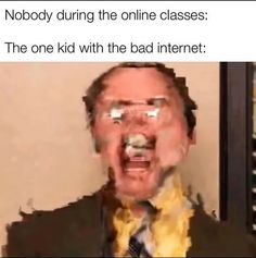 a man in a suit and tie has his face painted like a clown with the words nobody during the online classes the one kid with the bad internet