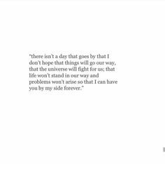 there is a quote on the wall that says,'there isn't a day that goes by that i don't hope that things will go