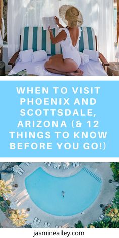 a woman sitting on top of a bed next to a pool with text overlay reading when to visit phoenix and scottsdale, arizona 8 things to know before you go