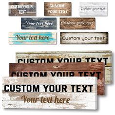 wooden signs with the words custom text and your text here in different colors on them