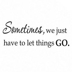 someones we just have to let things go wall decal in black and white