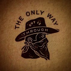 the only way out is through sticker on a piece of paper that says,'the only way out is through '