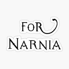 the words for narnia written in black sticker