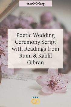 a wedding ceremony script with readings from rumi and kahlli gibran