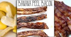 banana peels and bacon on a plate with the words, how to make bananas peel bacon