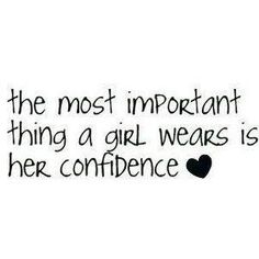 the most important thing a girl wears is her confance quote on white paper