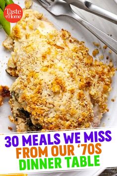 there is a white plate with food on it and the words 30 meals we miss from our 70's dinner table