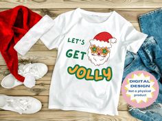 Let's Get Jolly Digital Download Santa Graphic T-Shirt, Fun Holiday Apparel for Christmas Cheer, Perfect Seasonal Gift by DeesIronOnDesigns on Etsy Santa Graphic, Christmas Wardrobe, Personalized Clothing, Holiday Apparel, Jolly Santa, Comfy Sweatshirt, Seasonal Gifts, Christmas Cheer