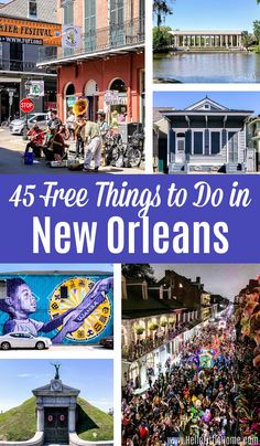 the top things to do in new orleans, florida with text overlay that reads 45 free things to do in new orleans