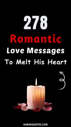 a candle with the words 278 romantic love messages to melt his heart