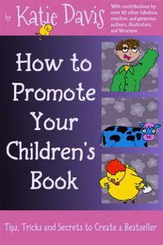 the book how to promote your children's book is shown in pink and black