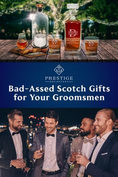 three men in suits and bow ties are holding wine glasses with the words bad - assed scotch gifts for your groomsmen