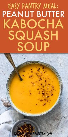 an image of a bowl of soup with text overlay that reads easy pantry meal peanut butter kabocha squash soup