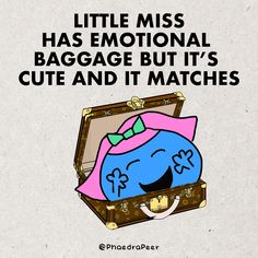 an image of a cartoon character in a suit case with the caption little miss has emotional baggage but it's cute and it matches