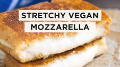 two grilled cheese sandwiches with the words stretchy vegan mozzarella