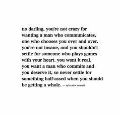 a quote that reads, no dating you're not crazy for wanting man who communicates