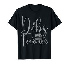 PRICES MAY VARY. This Dibs on The Farmer Tee is for Farmer's wife and girlfriend. Funny Farmer Tee is perfect for any Firm occasion lover throwing or attending a stadium to watch Firming event. Lightweight, Classic fit, Double-needle sleeve and bottom hem Farmers Wife, Farmer Wife, The Farmer, Branded T Shirts, Farmer, Top Styles, Fashion Branding, Funny, T Shirt