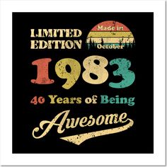 an old poster with the words, made in limited edition 1932 40 years of being awesome