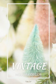 an image of a christmas tree with the words vintage holiday decor in front of it