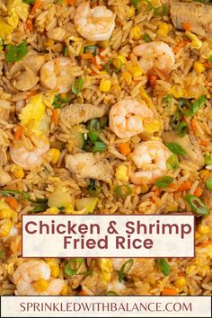 chicken and shrimp fried rice in a white bowl with text overlay that reads, chicken and shrimp fried rice