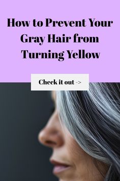 Why Does Gray Hair Turn Yellow? How To Keep Gray Hair From Yellowing, Removing Yellow From Gray Hair, How To Remove Yellow From Gray Hair, Frizzy Gray Hair Remedies, How To Get Yellow Out Of Gray Hair, Hiding Gray Hair, Grey Hair Turning Yellow, Grey Hair Problem, Remove Gray Hair