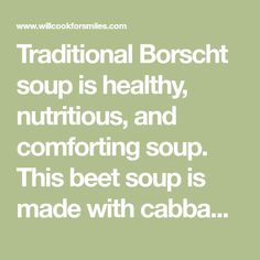 the words traditional borsch soup is healthy, nutritious, and comforting soup