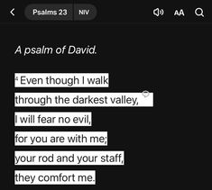 a text message is displayed on a cell phone with the caption'even though i walk through the darkest valley, will fear no evil for you are with me if you and your