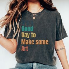 This It's a Good Day to Make Some Art tee is a Comfort Colors classic. This T-shirt makes a perfect gift for Art teachers, art history professors or the artist in your life! Comfort Colors introduces its garment-dyed t-shirt; a fully customizable tee made 100% with ring-spun cotton. The soft-washed, garment-dyed fabric brings extra coziness to your wardrobe while the relaxed fit makes it an excellent daily choice. The double-needle stitching throughout the tee makes it highly durable while the lack of side-seams helps the shirt retain its tubular shape. .: 100% ring-spun cotton .: Medium fabric (6.1 oz/yd² (206.8 g/m .: Relaxed fit .: Sewn-in twill label Painter Gifts, Art Tshirt, History Professor, It's A Good Day, Art Student, Shirt Art, Art Teachers, Artist Gifts, Tshirt Art