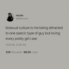 a tweet from nicole bibbnick about being attracted to one specific type of guy but loving every pretty girl i see