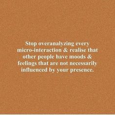 a brown background with the words stop overtaking every micro - interaction & relapse that other people have modds & feelings that are not necessary