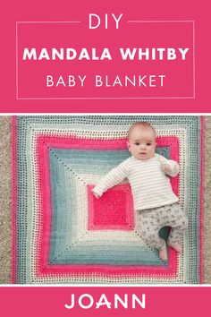 a baby laying on top of a blanket with the words, diy mandala whitby baby blanket