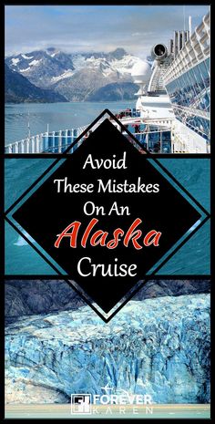 an alaska cruise ship with the caption avoid these mistakes on an alaska cruise