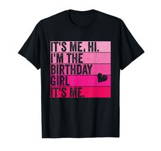 PRICES MAY VARY. It's Me Hi I'm The Birthday Girl It's Me - Birthday Party Its Me Hi Im The Birthday Girl Its Me Birthday merch for youth girls and women. Lightweight, Classic fit, Double-needle sleeve and bottom hem Pink Text Print T-shirt For Birthday, Funny Text Pink T-shirt For Birthday, Pink Slogan T-shirt For Birthday, Pink Slogan Top For Birthday, Pink Tops For Birthday Or Valentine's Day, Pink Tops For Birthday And Valentine's Day, Pink Tops For Birthday On Valentine's Day, Birthday Merch, Its Me