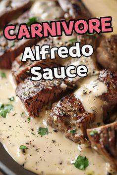 a close up of food on a plate with sauce and meat in the background text reads carnivore alfredo sauce