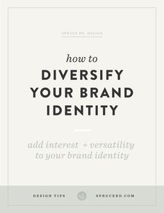 the words how to diversify your brand identity and add interest + versaility to your brand identity