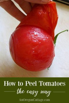 a person is peeling a tomato with the text how to peel tomatoes the easy way