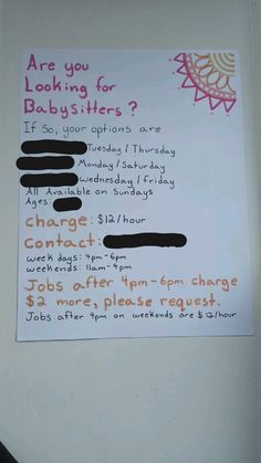 a sign that is on the side of a wall in front of a door saying are you looking for babysitters?