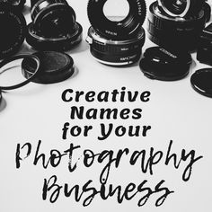 black and white photograph with the words creative names for your photography business written in cursive font