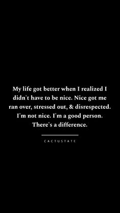 a black and white photo with the words, my life got better when i reached i didn't have to be nice