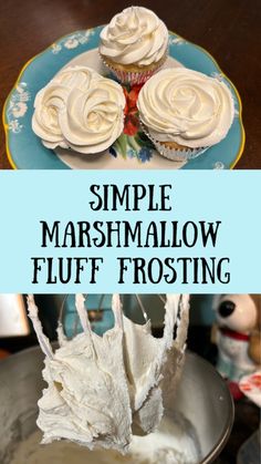 some frosted cupcakes on a plate with the words simple marshmallow fluff frosting