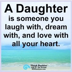 a quote on a beach saying a daughter is someone you laugh with, and love with all your heart